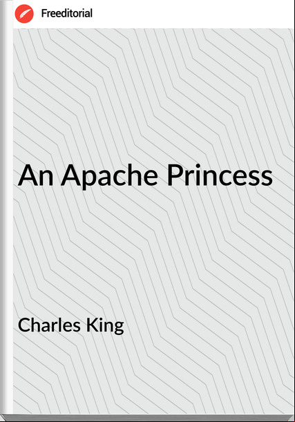 Charles King An Apache Princess