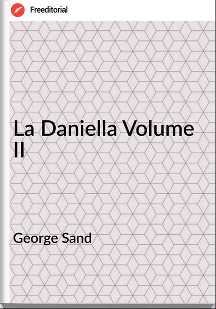 George Sand La Daniella Volume II