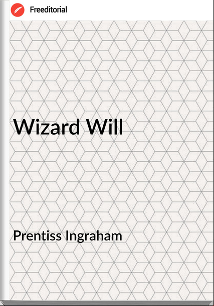 Prentiss Ingraham - Wizard Will