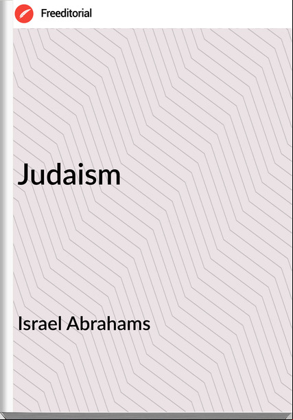 Israel Abrahams Judaism