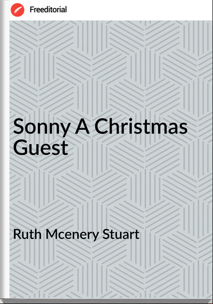 Ruth Mcenery Stuart Sonny A Christmas Guest