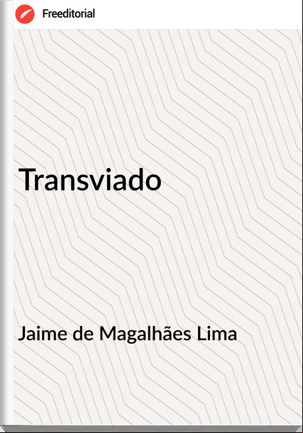 Jaime de Magalhães Lima Transviado