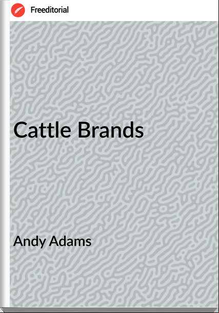 Andy Adams - Cattle Brands
