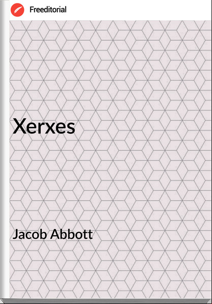 Jacob Abbott - Xerxes