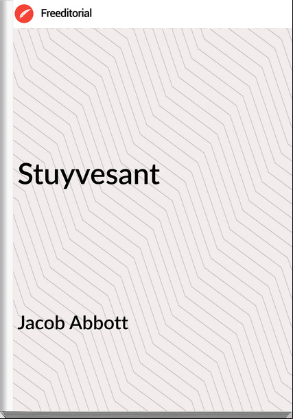 Jacob Abbott - Stuyvesant