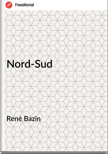 René Bazin - Nord-Sud