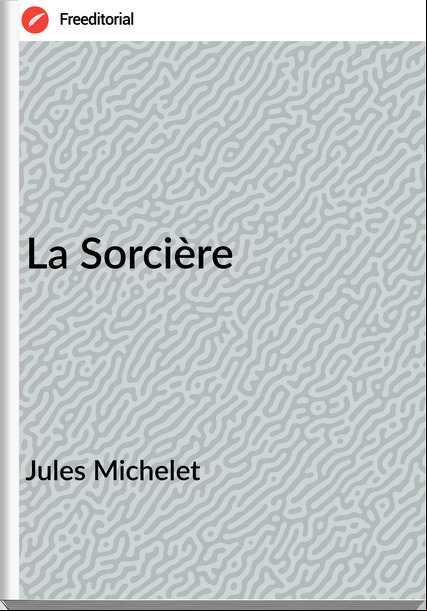 Jules Michelet - La Sorcière
