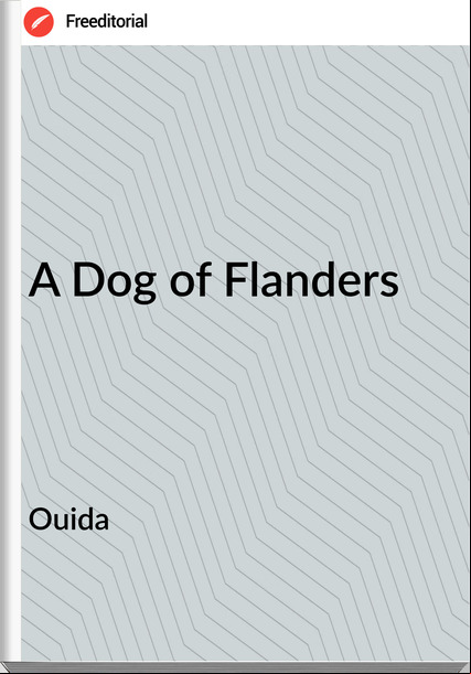 Ouida - A Dog of Flanders