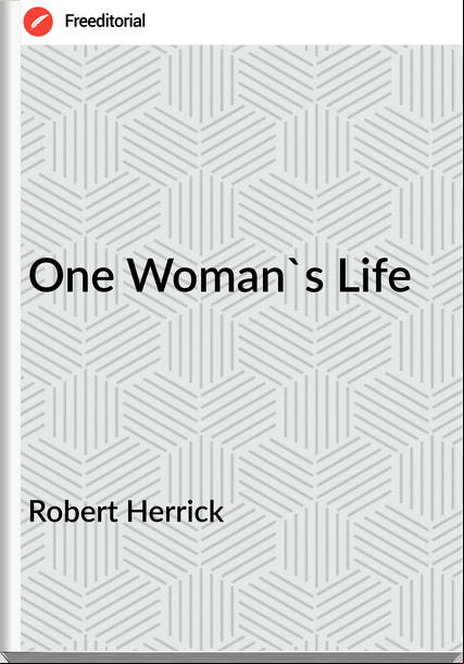 Robert Herrick One Woman's Life