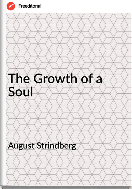 August Strindberg - The Growth of a Soul