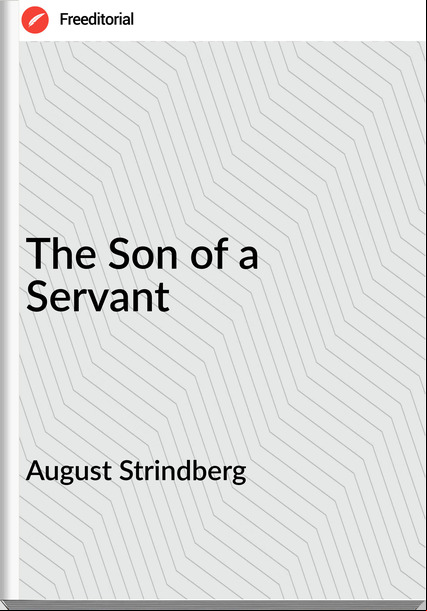 August Strindberg - The Son of a Servant
