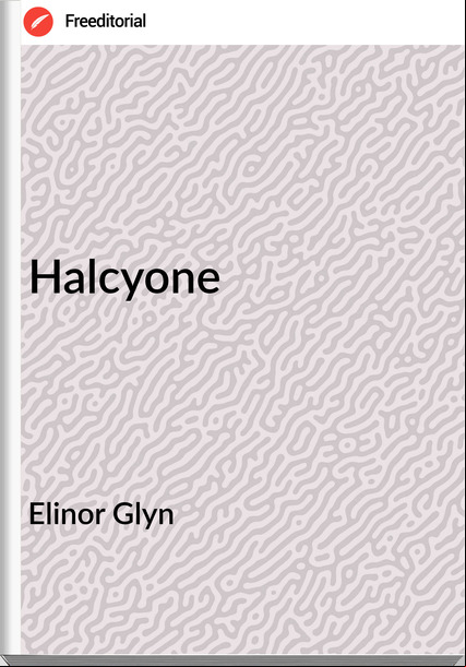 Elinor Glyn - Halcyone