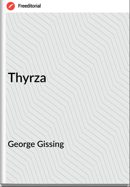 George Gissing - Thyrza
