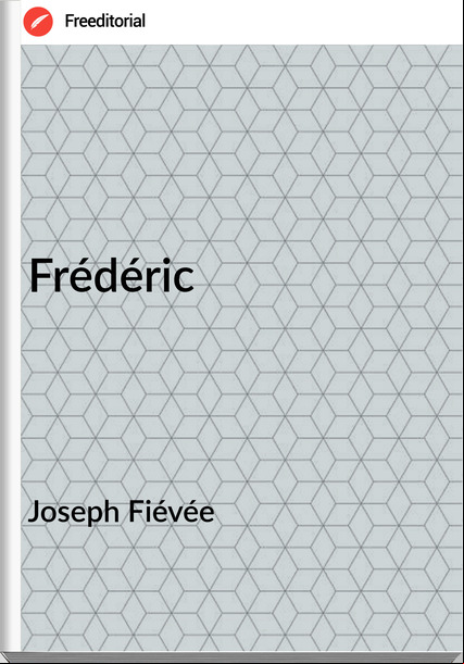 Joseph Fiévée - Frédéric