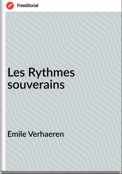 Émile Verhaeren - Les Rythmes souverains