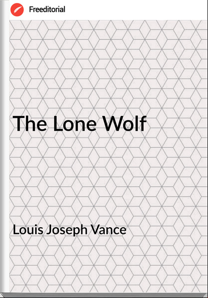 Louis Joseph Vance The Lone Wolf