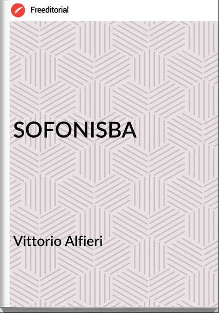 Vittorio Alfieri - SOFONISBA