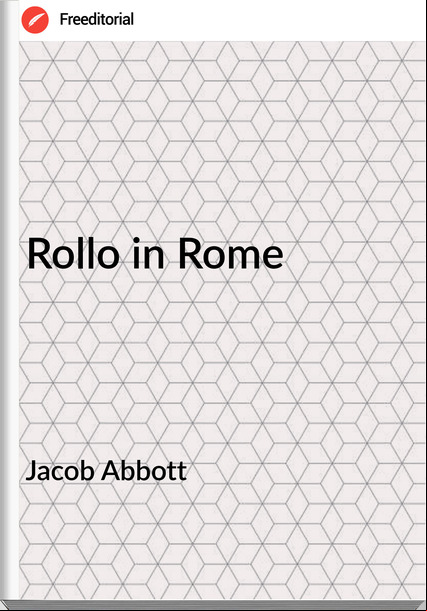 Jacob Abbott - Rollo in Rome