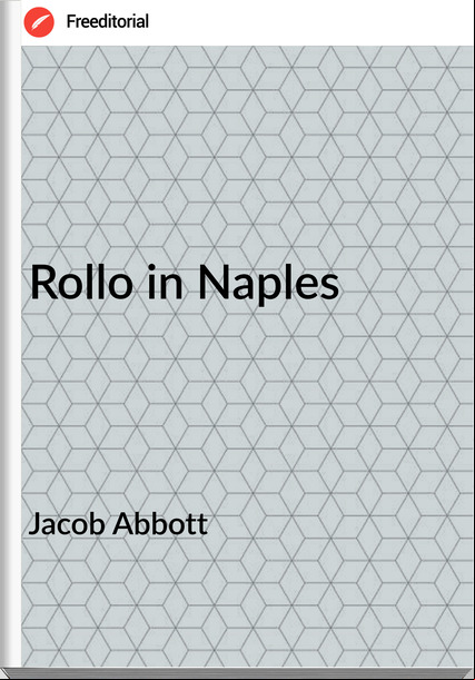 Jacob Abbott - Rollo in Naples