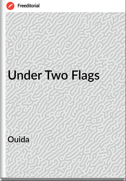 Ouida - Under Two Flags