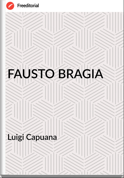 Luigi Capuana - FAUSTO BRAGIA