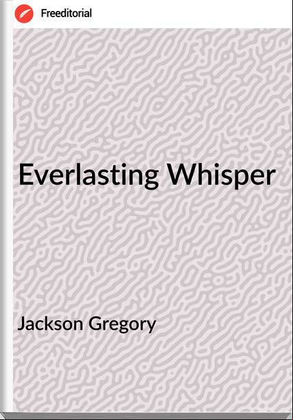 Jackson Gregory Everlasting Whisper