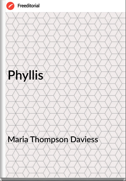Maria Thompson Daviess - Phyllis