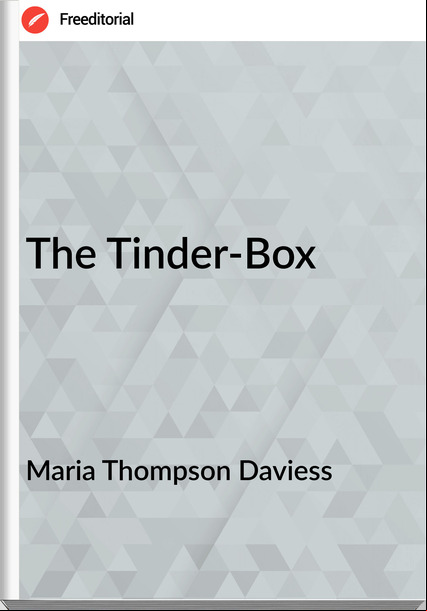 Maria Thompson Daviess - The Tinder-Box