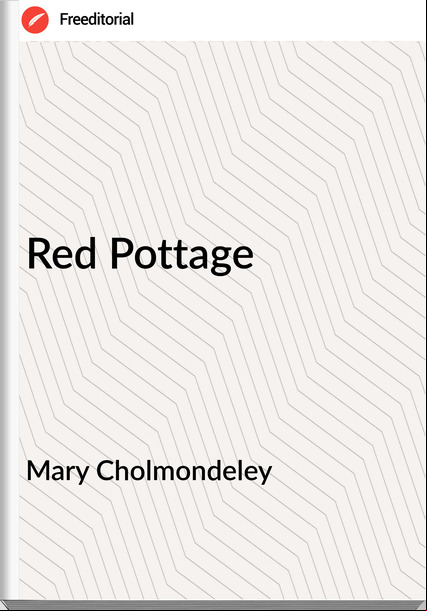 Mary Cholmondeley Red Pottage