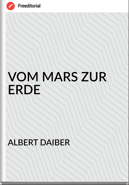 ALBERT DAIBER - VOM MARS ZUR ERDE