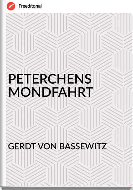 GERDT VON BASSEWITZ - PETERCHENS MONDFAHRT