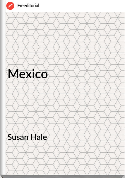 Susan Hale - Mexico