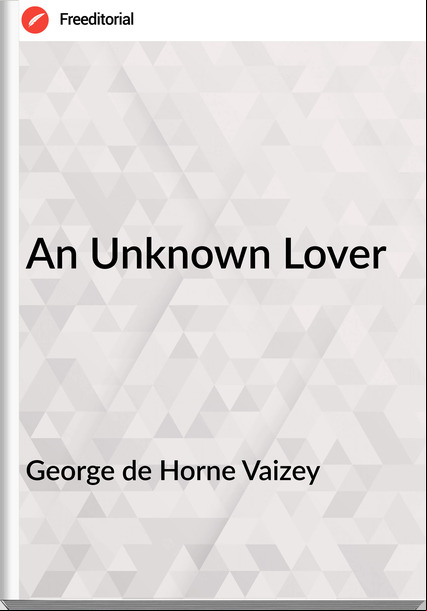 George de Horne Vaizey An Unknown Lover