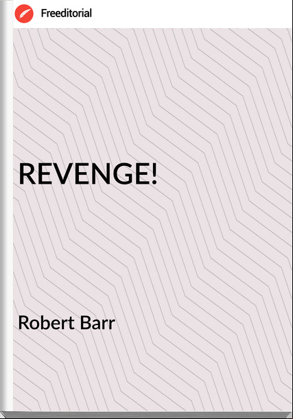 Robert Barr - REVENGE!