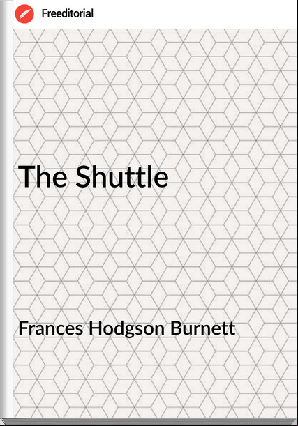 s Hodgson Burnett - The Shuttle