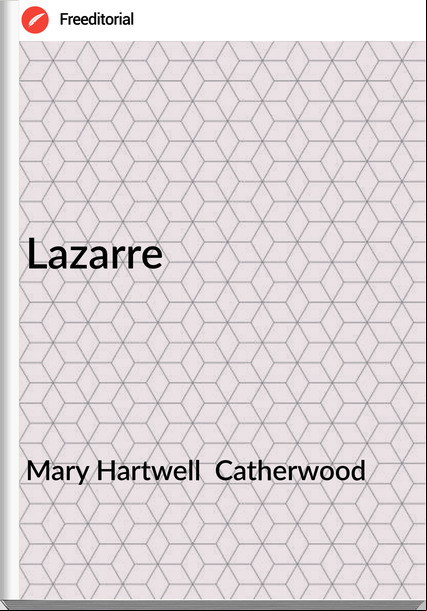 Mary Hartwell  Catherwood - Lazarre