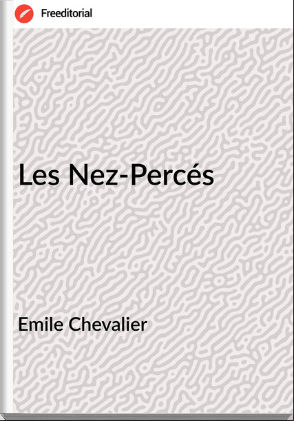 Emile Chevalier - Les Nez-Percés