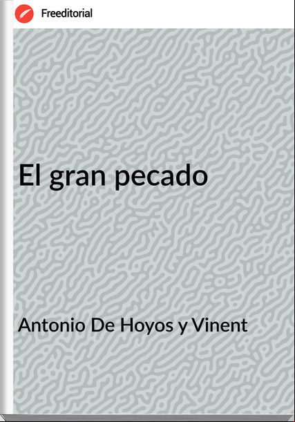 Antonio De Hoyos y Vinent - El gran pecado