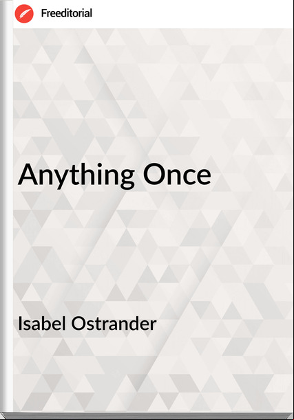 Isabel Ostrander - Anything Once