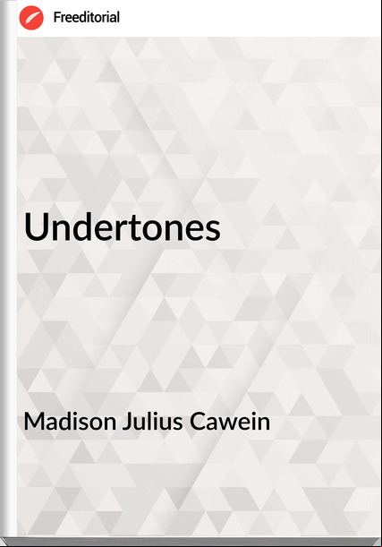 Madison Julius Cawein - Undertones