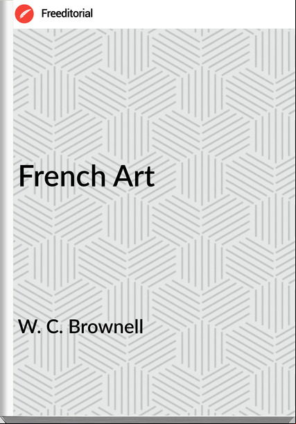 W. C. Brownell - French Art