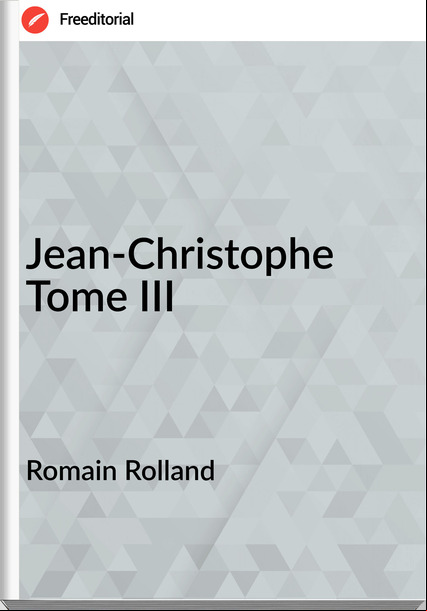Romain Rolland - Jean-Christophe Tome III
