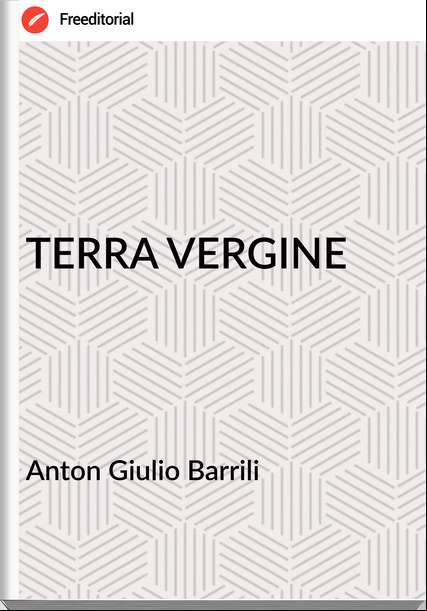 Anton Giulio Barrili TERRA VERGINE