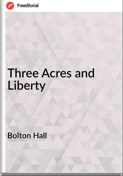 Bolton Hall - Three Acres and Liberty