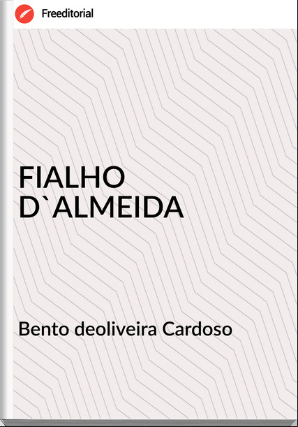 Bento deoliveira Cardoso - FIALHO D'ALMEIDA