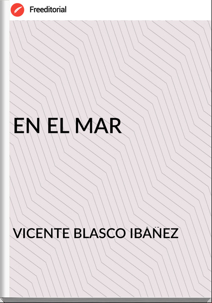 VICENTE BLASCO IBÁÑEZ - EN EL MAR