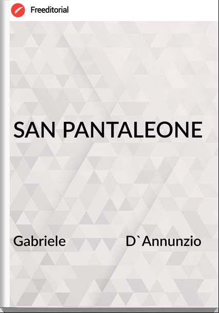 Gabriele D'Annunzio SAN PANTALEONE