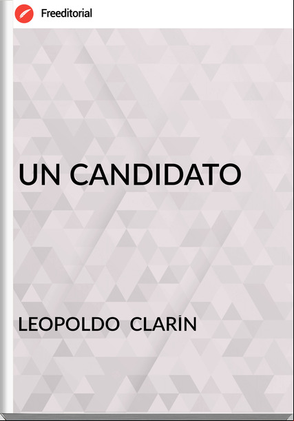 LEOPOLDO CLARÍN UN CANDIDATO
