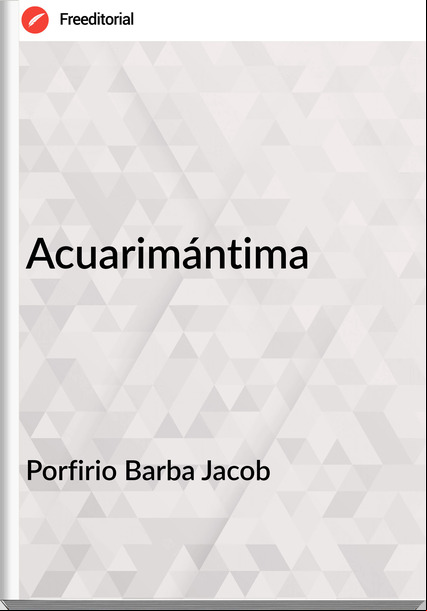 Porfirio Barba Jacob - Acuarimántima