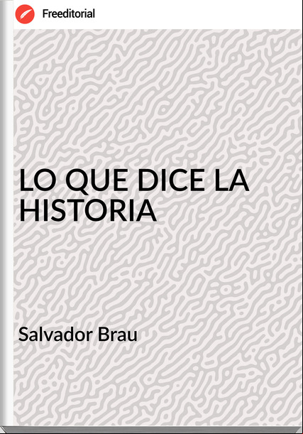 Salvador Brau - LO QUE DICE LA HISTORIA